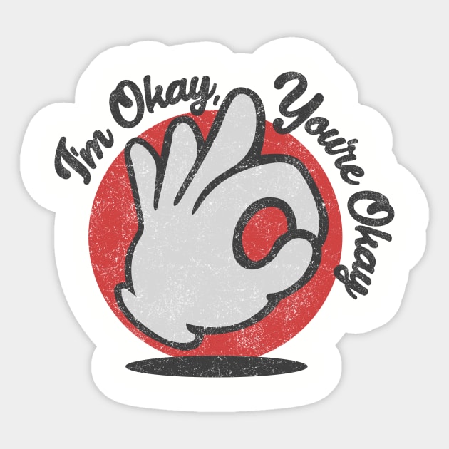 I'm Okay, You're Okay Sticker by PaletteDesigns